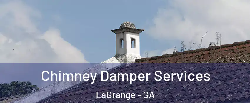  Chimney Damper Services LaGrange - GA