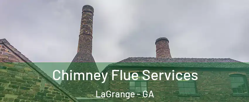  Chimney Flue Services LaGrange - GA