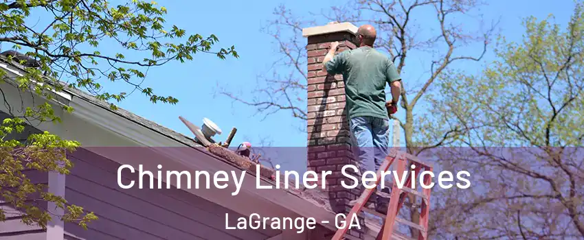  Chimney Liner Services LaGrange - GA
