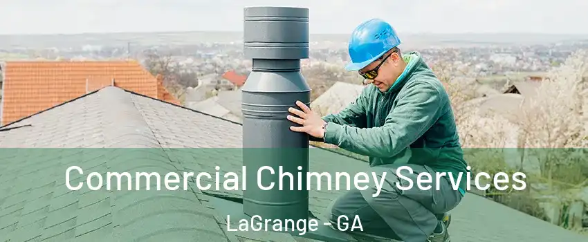  Commercial Chimney Services LaGrange - GA
