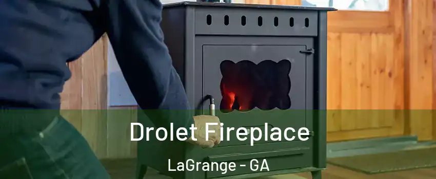  Drolet Fireplace LaGrange - GA