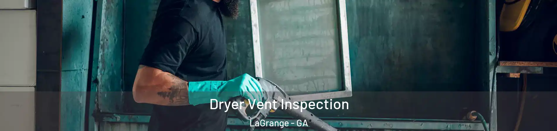  Dryer Vent Inspection LaGrange - GA