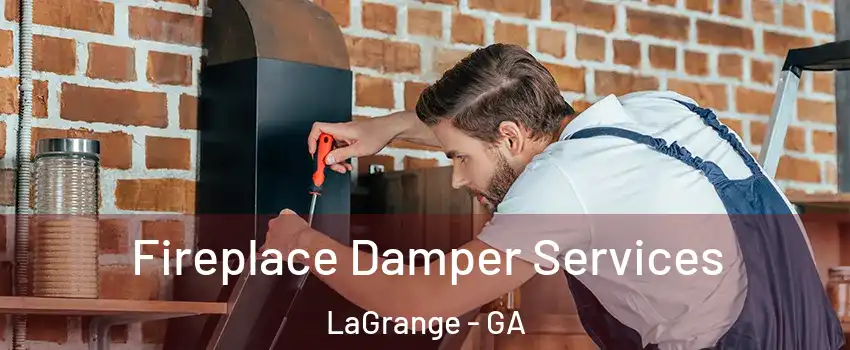 Fireplace Damper Services LaGrange - GA