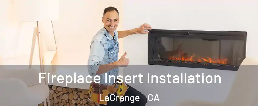  Fireplace Insert Installation LaGrange - GA