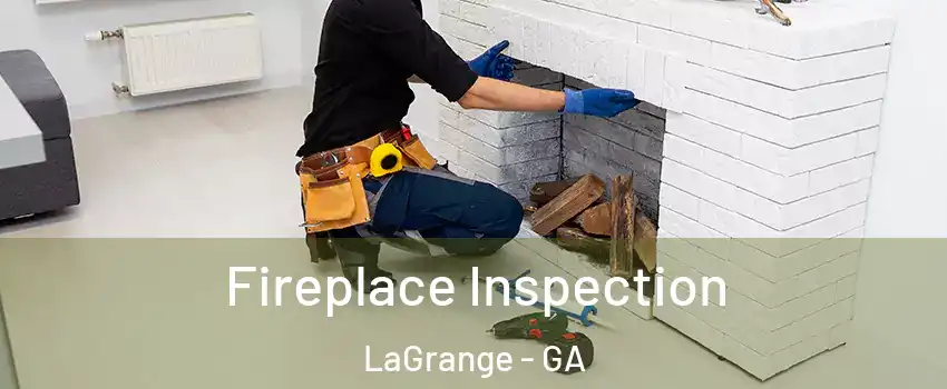  Fireplace Inspection LaGrange - GA