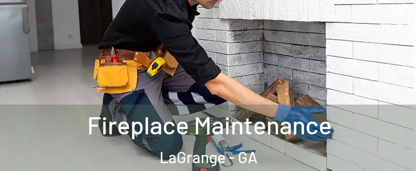  Fireplace Maintenance LaGrange - GA