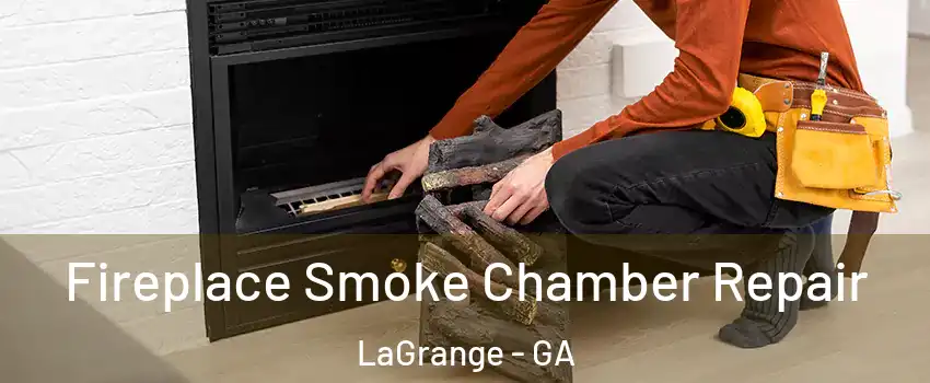 Fireplace Smoke Chamber Repair LaGrange - GA