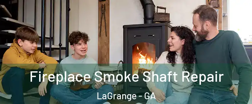  Fireplace Smoke Shaft Repair LaGrange - GA