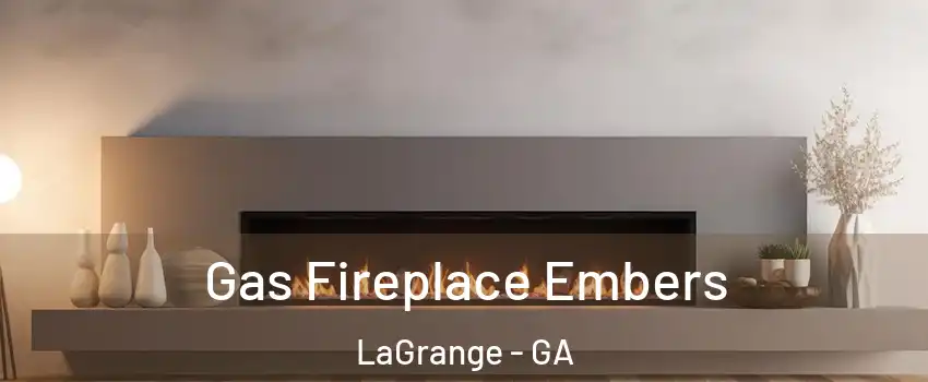 Gas Fireplace Embers LaGrange - GA