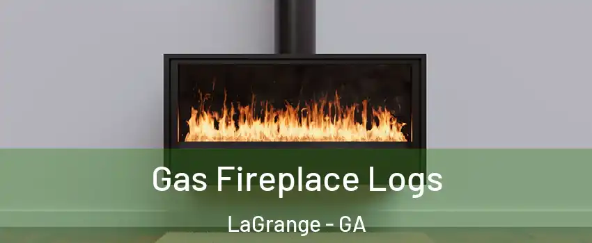  Gas Fireplace Logs LaGrange - GA