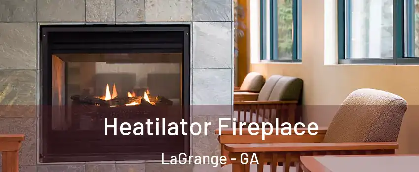  Heatilator Fireplace LaGrange - GA
