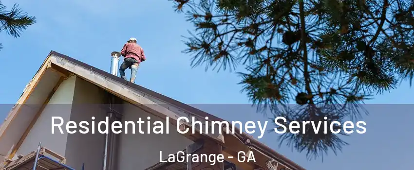  Residential Chimney Services LaGrange - GA
