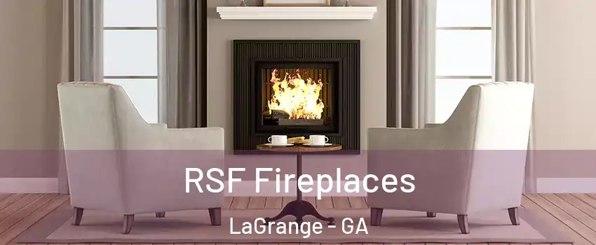  RSF Fireplaces LaGrange - GA