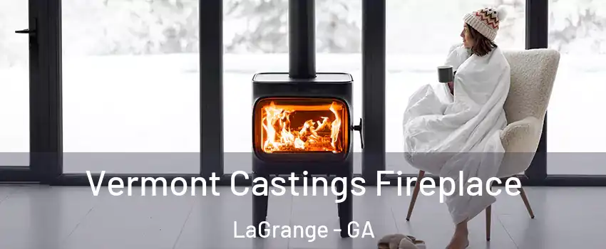  Vermont Castings Fireplace LaGrange - GA