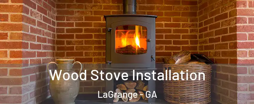  Wood Stove Installation LaGrange - GA